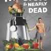 Fat, Sick & Nearly Dead Fat, Sick & Nearly Dead (Poster)